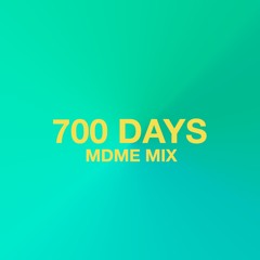 700 DAYS MDME MIX