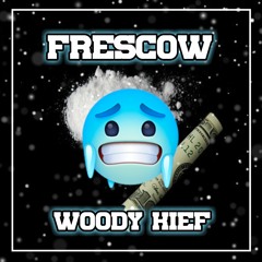 FRESCOW - WOODY KIEF