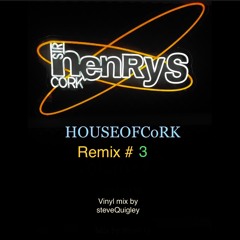 HOusEofCork remix#3