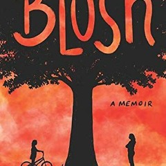 [FREE] EBOOK 🖍️ Blush: How I Barely Survived 17 by  Danielle Ripley-Burgess EPUB KIN