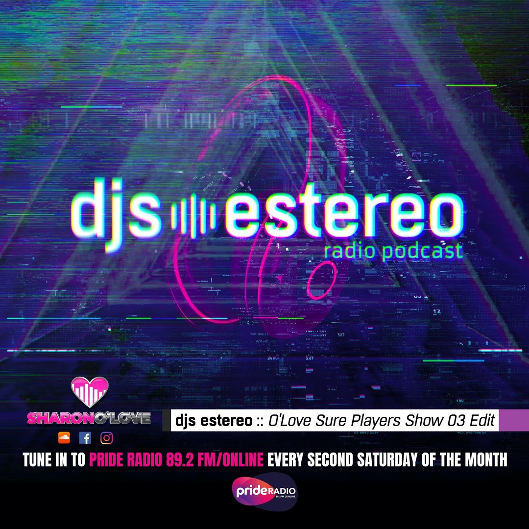 Stream Sharon O Love presents DJS ESTERO - Pride Radio UK Show 3 by DJ  Sharon O Love | Listen online for free on SoundCloud
