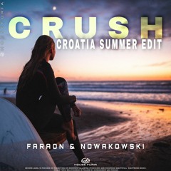 Faraon & Nowakowski - Crush ( Croatia Summer Edit )