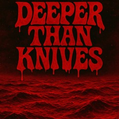 DEEPER THAN KNIVES (PREVIEW)