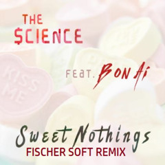 Fischer ft The $cience - Sweet Nothings Soft Remix