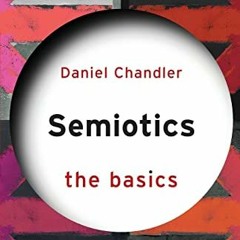 [Get] EPUB KINDLE PDF EBOOK Semiotics: The Basics by  Daniel Chandler 💖