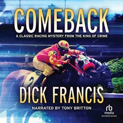 READ [PDF EBOOK EPUB KINDLE] Comeback by  Dick Francis,Tony Britton,Recorded Books 💘