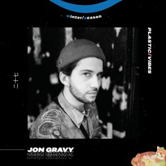 027 ~ plastic/vibes x Jon Gravy 🇦🇹