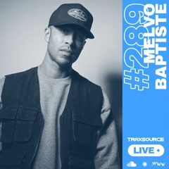 Traxsource LIVE! #289 with Melvo Baptiste