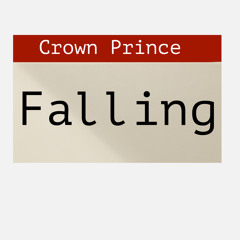 Crown Prince - Falling