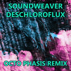 Deschloroflux - Octo Phasis Remix