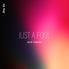 Jordi Cabrera - Just a Fool