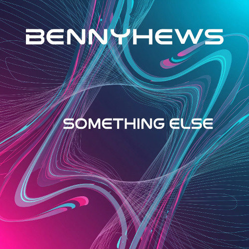 Bennyhews - Something Else  (RADIO MIX)