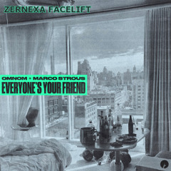 OMNOM & Marco Strous - EVERYONE'S YOUR FRIEND (Zernexa Facelift) [FREE DL]