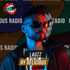 Delicious Radio Podcast @ Mixed By Lauzz