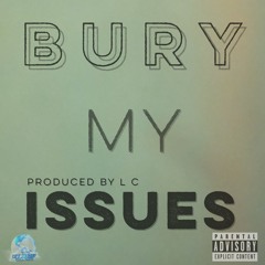 Bury my issues