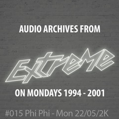 #015 Extreme On Mondays 22/05/2000