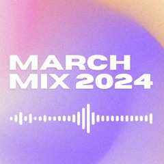 March Mix 2024