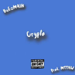 BuGzMAIN - Crypto (Prod. MTTHW)