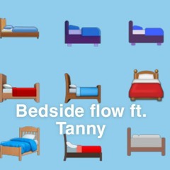 bedside flow ft. Tanny
