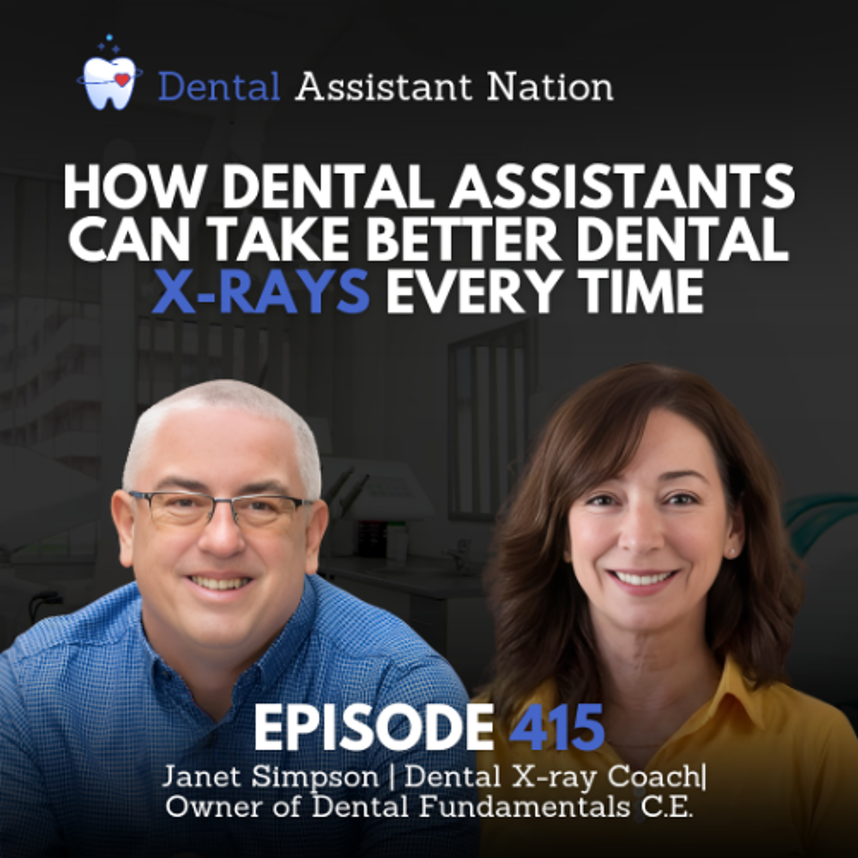 Episode 415: How Dental Assistants Can Take Better Dental X-Rays Every Time