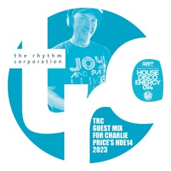 TRC HDE14 GUEST MIX For Charlie Price May 2023