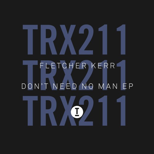Fletcher Kerr - Don't Need No Man