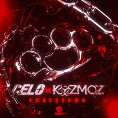 CELO & Kozmoz - SMACKDOWN