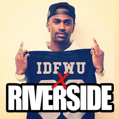 IDFWU x Riverside [Big Sean x Sidney Samson]
