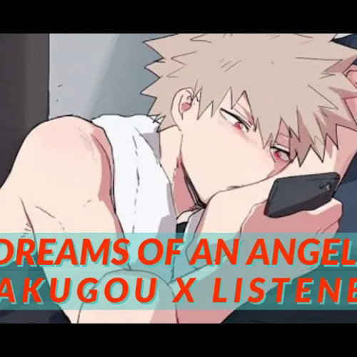 Dreams of an Angel | Bakugou x Listener ASMR | Boku no Hero Academia Story | Fluff / Romance / Cute