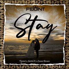 Stay (feat. Lomez Brown & Switch.E)