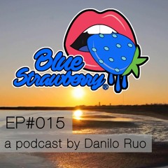 Blue Strawberry Radio EP#015 - a podcast by Danilo Ruo