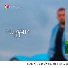 Bahadır & Fatih Bulut - Hepsi Aynı ( Muharrem Ece Remix )