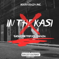 IN THE KASI [w/SHOULDBETS'EPX]