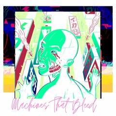 MACHINES THAT BLEED (SINGLE)