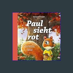 [PDF] 📖 Paul sieht rot: Wenn du wütend bist (German Edition) Read online