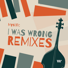 Mystific - I Was Wrong (The Analyst Remix)
