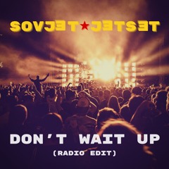 Don't Wait Up (Radio Edit)