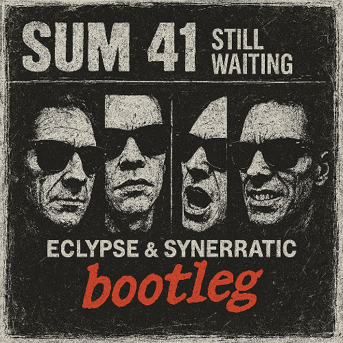 Sum 41 - Still Waiting (ECLYPSE & Synerratic Bootleg) [FREE DL]