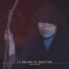 LA ANCIANA DE HUENTITÁN