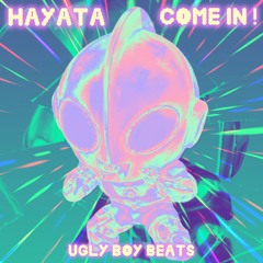 hayata, come in !