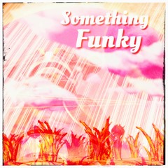 Something Funky