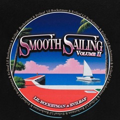 SMOOTH SAILING 2 (EVILEAF, Lil' Rocketman)