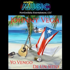 Yo Vengo De Un Sitio - Johnny Vega