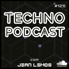 Techno Podcast #125 By Jean Lemos [Studio Mix]