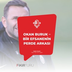 Okan Buruk – Bir efsanenin perde arkası