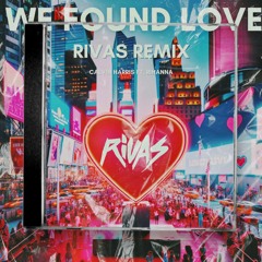 Calvin Harris ft. Rihanna - We Found Love (Rivas Remix)