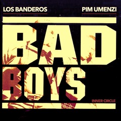 Inner Circle - Bad Boys (Los Banderos x Pim Umenzi Fresh Edit)