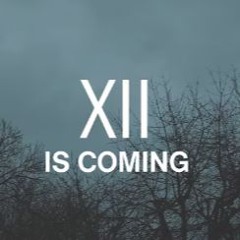 XII is coming