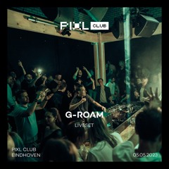 G-Roam @ PIXL CLUB EINDHOVEN (05-05-2023) from 115 to 129 BPM