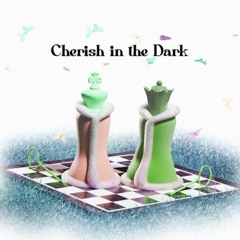 Cherish In The Dark (NIGHTCORE)